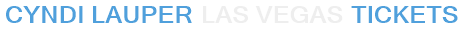 Cyndi Lauper Las Vegas Tickets